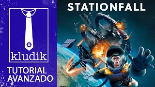 Stationfall - Tutorial Avanzado - KludiK