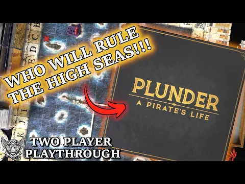 Plunder A Pirate’s Life (2 Player Playthrough) - with Wildscarr and Mystic.