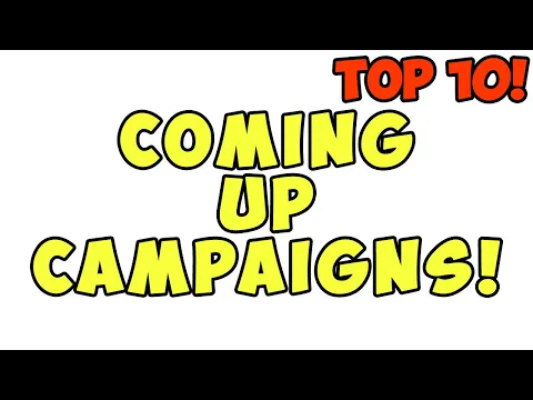 Top 10 Campaigns Still Coming In 2022!