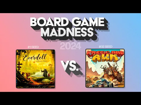 #1 Everdell vs #32 Wreckland Run - Board Game Madness 2024