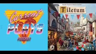 Current Plays S3E2 - Tiletum