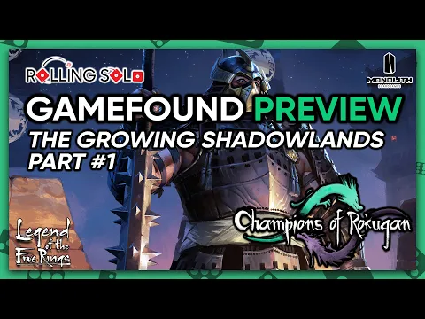 Champions of Rokugan | The Growing Shadowlands | Part #1