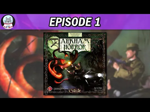 Arkham Horror | Playthrough | Episode 1