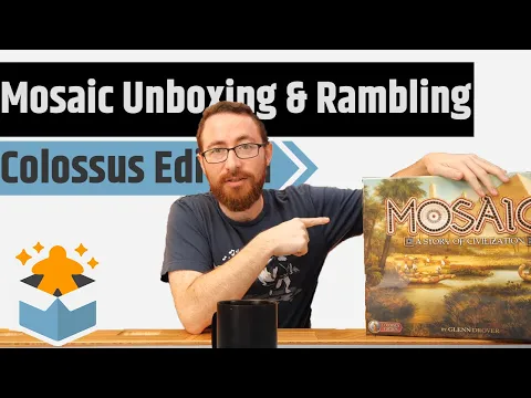 Mosaic Colossus Edition Unboxing & Rambling - Too Big...But Worth It