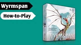 Exploring Dragons: How to Play Wyrmspan