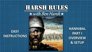 Harsh Rules - Learn to Play Hannibal & Hamilcar - Part 1