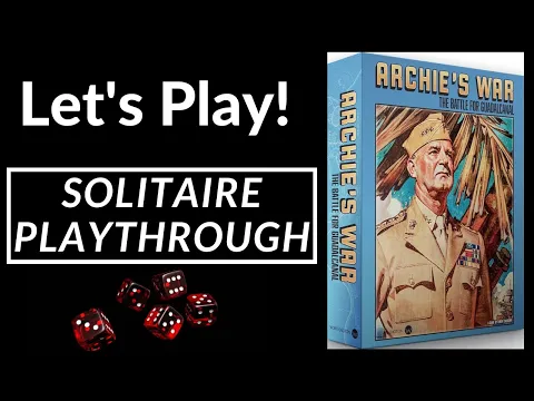 Let's Play! Archie's War: The Battle for Guadalcanal (Solitaire Playthrough)