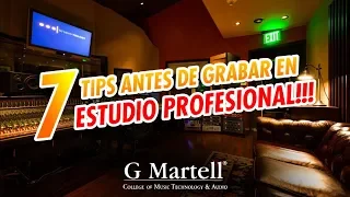 7 Tips antes de grabar en ESTUDIO PROFESIONAL | Capsula G Martell