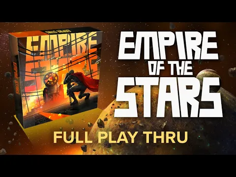 Full Play Thru EMPIRE OF THE STARS