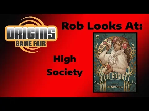 Origins 2018 - Rob Looks At: High Society