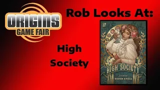 Origins 2018 - Rob Looks At: High Society
