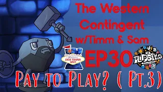 The Western Contingent, Episode 30: "Pay to Play?" (Pt. 3, The FINAL One)