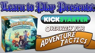 Learn to Play Presents: a Kickstarter Overview for Adventure Tactics