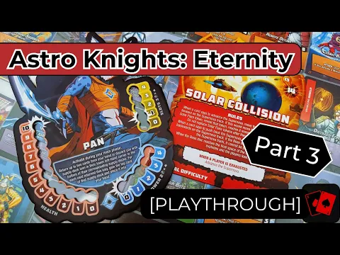Playthrough 3 | Astro Knights: Eternity - Pan vs. Solar Collision