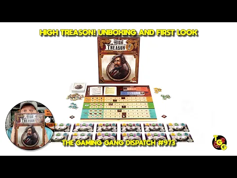 High Treason: The Trial of Louis Riel Unboxing and First Look on The Gaming Gang Dispatch EP 973