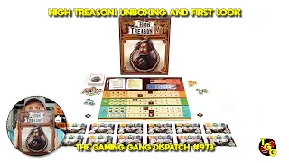 High Treason: The Trial of Louis Riel Unboxing and First Look on The Gaming Gang Dispatch EP 973