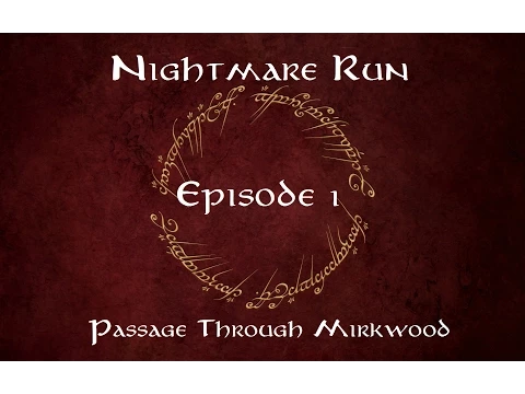 Nightmare Run Episode 1 - Passage Through Mirkwood (Solo)
