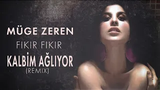 Müge Zeren - Kalbim Ağlıyor Remix (Official Audio Video)