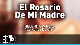 El Rosario De Mi Madre, Helenita Vargas - Audio