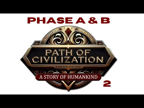 Path Of Civilization - Phase A & B - Français + English Subtitles
