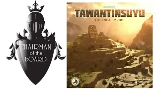 Tawantinsuyu Review - Chairman of the Board