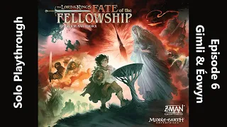 Lord of the Rings: Fate of the Fellowship Solo Playthrough - Episode 6 - Gimli & Éowyn