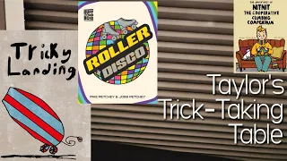 Tricky Landing & Roller Disco ~ Taylor's Trick-Taking Table
