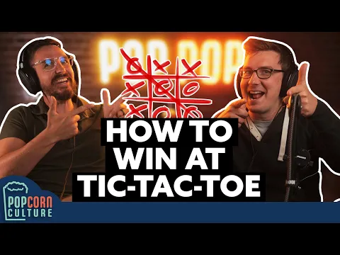 How to Win at Tic-Tac-Toe | Popcorn Culture