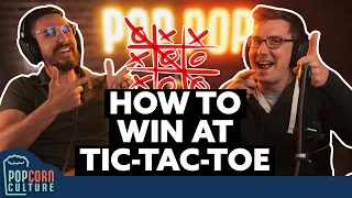 How to Win at Tic-Tac-Toe | Popcorn Culture