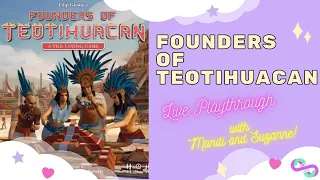 Founders of Teotihuacan with Mandi and Suzanne! - Salt and Sass Games