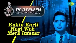 Platinum song of the day | Kahin Karti Hogi Woh Mera Intezar | कहीं करती होगी | 27th February | Lata