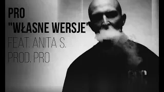 PRO - Własne Wersje (feat. Anita S.) prod. PRO