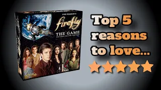 Top 5 Reasons to love Firefly - The Boardgame