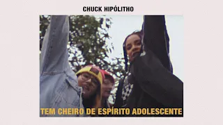 Chuck Hipólitho - Tem Cheiro de Espírito Adolescente (Videoclipe Oficial)