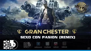 Sexo Con Pasión Remix, Gran Chester - Audio
