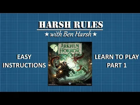 Harsh Rules - Learn to Play Arkham Horror 3rd Edition.