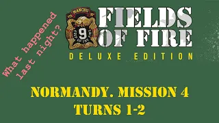Fields of FIre. Normandy Campaign. Mission 4. Turns 1-2