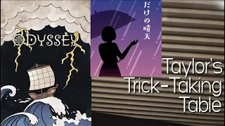 Odyssey & My Own Sunny Day ~ Taylor's Trick-Taking Table