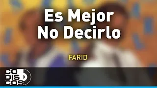 Es Mejor No Decirlo, Farid Ortiz y Emilio Oviedo - Audio
