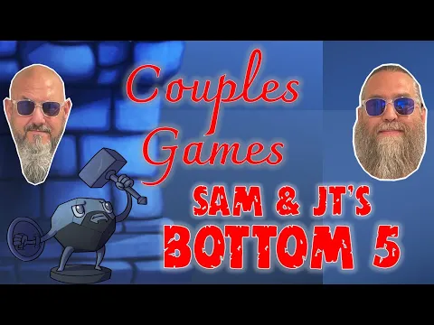 Sam & JT's Bottom 5 Couples' Games