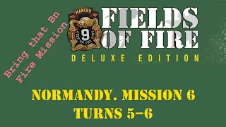 Fields of FIre. Normandy Campaign. Mission 6. Turns 5–6