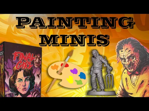 Painting Minis - Final Girl (Dr. Fright)