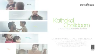 Kathakal Chollidaam - Music Video | Alphonse Puthren | Vineeth Sreenivasan | Think Specials