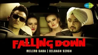 Dilbagh Singh | Ft. Millind Gaba | Falling Down - Thodi Jinni Peeti Hai | Punjabi Song