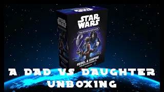 Dad vs Daughter - Star Wars Deck Building Game - Rebel and Empire Reinforcements - Unboxing