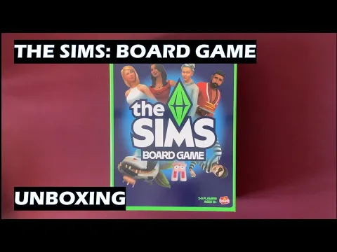 Unboxing The Sims Board Game