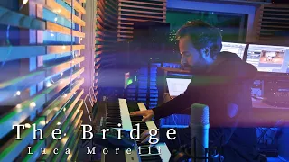 The Bridge (Piano Solo) - Luca Morelli