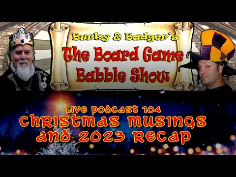 Christmas Musings and 2023 recap - Board Game Babble 104