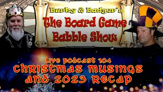 Christmas Musings and 2023 recap - Board Game Babble 104