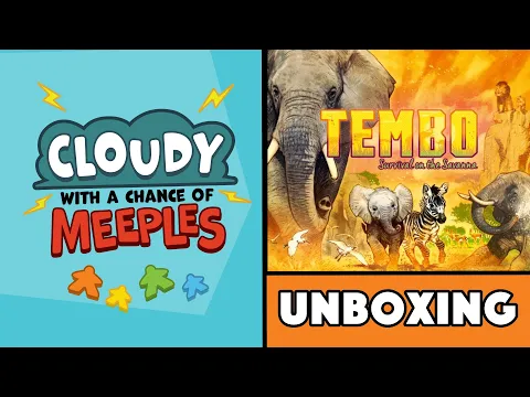 Tembo: Survival on the Savanna Unboxing - Cloudy with a Chance of Meeples